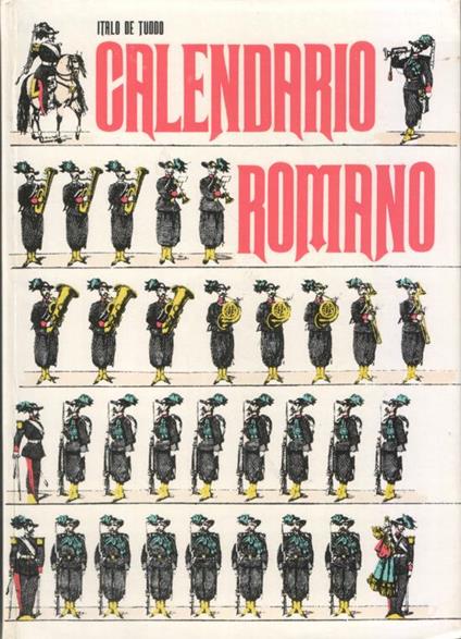 Calendario romano. Trecentosessantacinque giorni di cronaca, varietà, storie e curiosità romane - Italo De Tuddo - copertina