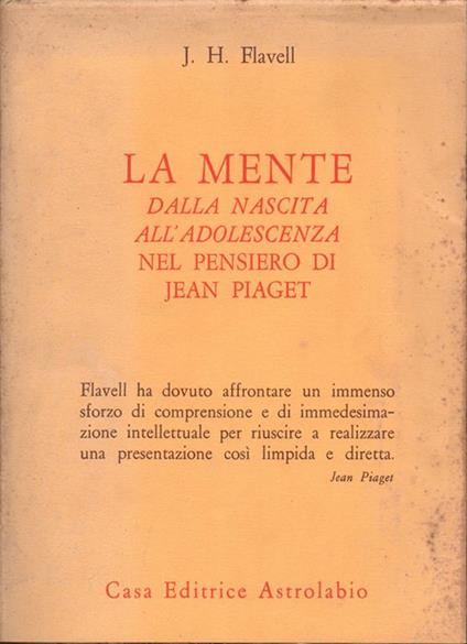 La mente dalla nascita all'adolescenza nel pensiero di Jean Piaget - John H. Flavell - copertina