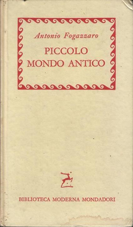 Piccolo mondo antico. Edizione integrale - Antonio Fogazzaro - copertina