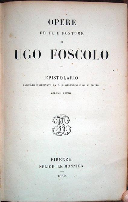 Epistolario raccolto e ordinato da F. S. Orlandini e da E. Mayer - Ugo Foscolo - copertina