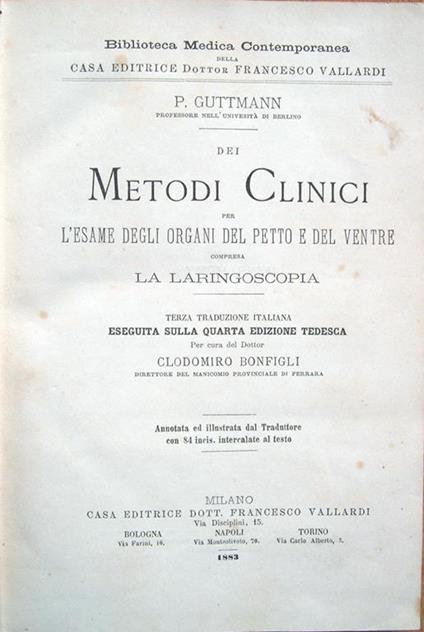 Dei metodi clinici per l'esame degli organi del petto e del ventre compresa la laringoscopia. Terza traduzione italiana eseguita sulla quarta edizione tedesca per cura del Dottor Clodomiro Bonfigli. annotata ed illustrata dal Traduttore - Paul Guttmann - copertina