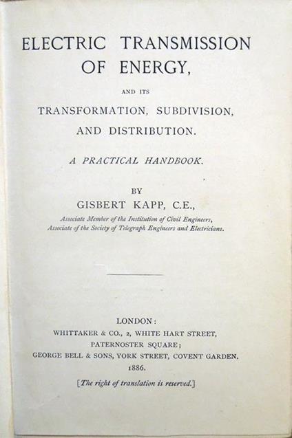 Electric Transmission of Energy, and its Transformation, Subdivision and Distribution. A Practical Handbook by Gisbert Kapp, C. E., Associate Member of the Institution of Civil Engineers.. - Gisbert Kapp - copertina