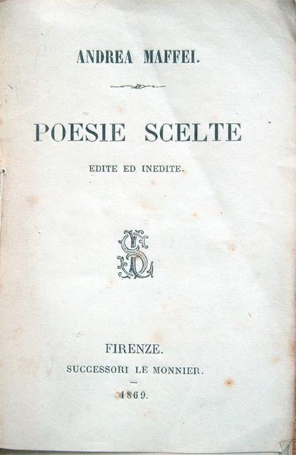 Poesie scelte edite ed inedite - Andrea Maffei - copertina