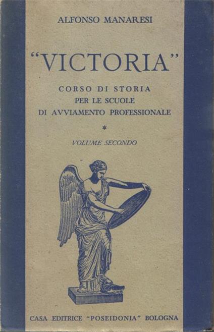 Victoria. Corso di storia per le scuole di avviamento professionale. Volume secondo. Nuovissima edizione interamente rifatta. (Dalla Riforma al trattato di Versailles. 1918) - Alfonso Manaresi - copertina