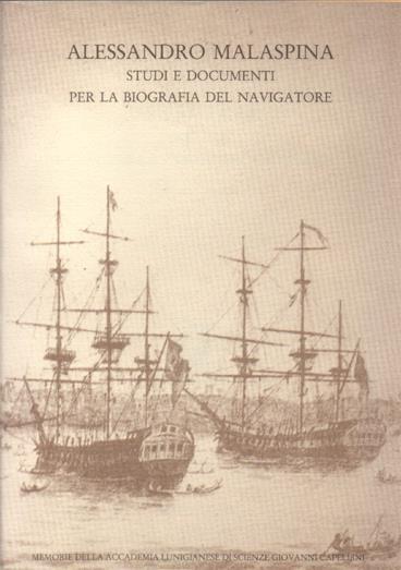 Alessandro Malaspina. Studi e documenti per la biografia del navigatore - Dario Manfredi - copertina