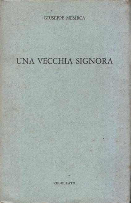 Una vecchia signora - Giuseppe Mesirca - copertina