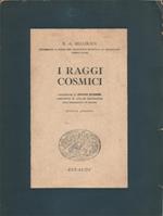 I raggi cosmici. Traduzione di Ubaldo Richard, assistente di Analisi Matematica nell'Università di Torino. II edizione