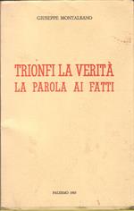 Trionfi la verità, la parola ai fatti. Copia autografata
