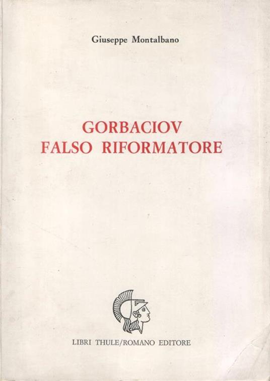 Gorbaciov falso riformatore. Copia autografata - Giuseppe Montalbano - copertina
