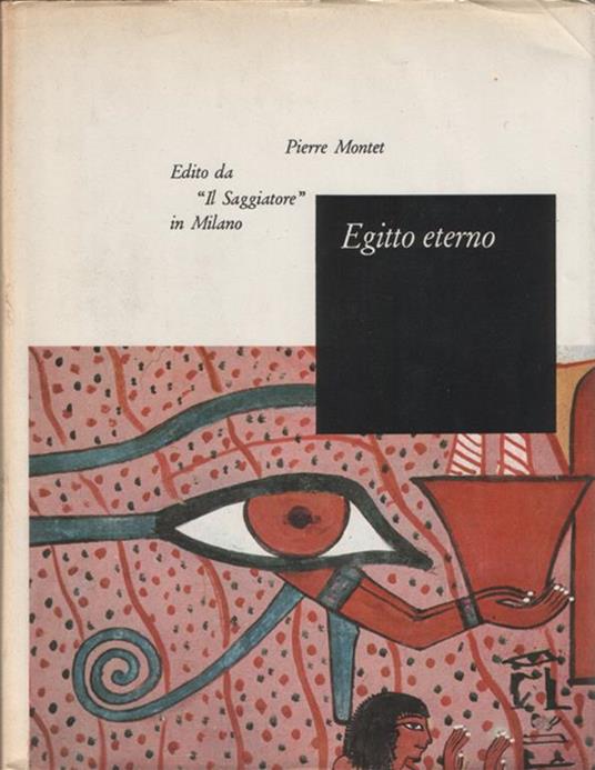 Egitto eterno. Traduzione di Paola Argan - Pierre Montet - copertina