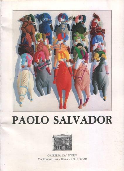 Paolo Salvador. Dipinti e disegni 1984 - Italo Mussa - copertina