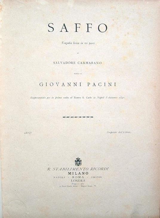 Saffo. Tragedia lirica in tre parti di Salvadore Cammarano. Musica di Giovanni Pacini. Rappresentata per la prima volta al Teatro San Carlo in Napoli l'Autunno 1840 - Giovanni Pacini - Libro Usato -