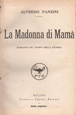 La Madonna Di Mamà. Romanzo Del Tempo Della Guerra