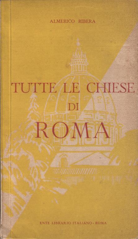 Tutte le chiese di Roma (guida breve) - Almerico Ribera - copertina