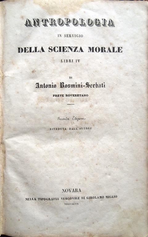 Antropologia in servigio della scienza morale libri IV, di Antonio Rosmini-Serbati prete roveretano. Seconda edizione riveduta dall'autore - Antonio Rosmini Serbati - copertina