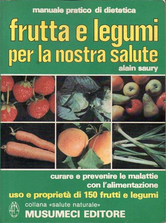 Frutta e legumi per la nostra salute - Alain Saury - copertina