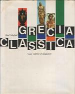 Grecia classica. Traduzione di Maria Stella Arena. 50 tavole a colori, 71 illustrazioni in nero, 77 disegni, 1 carta geografica