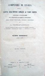 Compendio di storia dalla caduta dell'Impero romano ai tempi nostri secondo i programmi del Ministero di Pubblica Istruzione nelle Scuole secondarie, speciali e magistrali. Tempi moderni (1492 a 1861). Seconda edizione