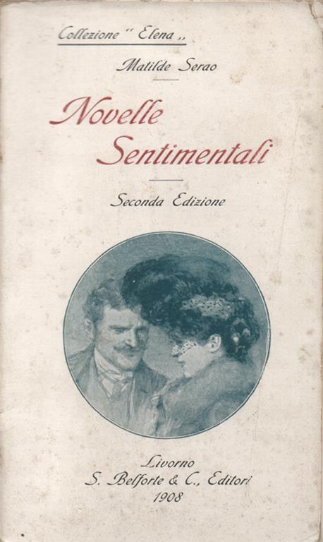 Novelle sentimentali. Disegni di Aleardo Terzi. Seconda edizione - Matilde Serao - copertina