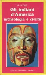 Gli Indiani d'America: archeologia e civiltà. Fotografie di Werner Forman. Traduzione di Beatrice Oddo