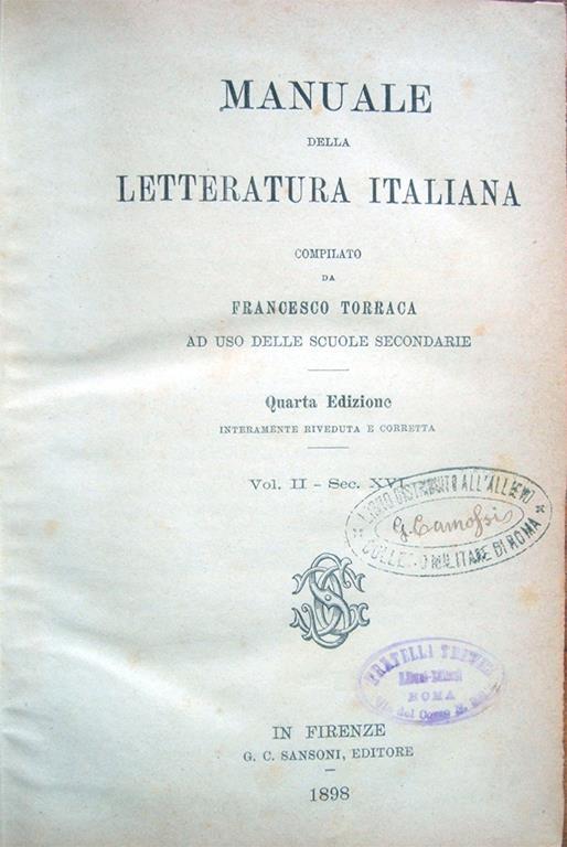 Manuale della letteratura italiana compilato da Francesco Torraca ad uso delle scuole secondarie. Quarta edizione interamente riveduta e corretta. Vol. II - Sec. XVI - Francesco Torraca - copertina
