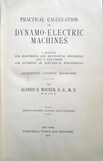 Practical Calculation of Dynamo-Electric Machines. A Manual for Electrical and Mechanical Engineers and a Text-book for Students of Electrical Engineering. Continuous Current Machinery Second Edition, revised and enlarged
