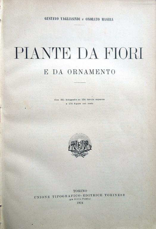 Piante da Fiori e da ornamento. Con 211 fotografie su 124 tavole separate e 176 figure nel testo - Gustavo Vagliasindi,Onorato Masera - copertina