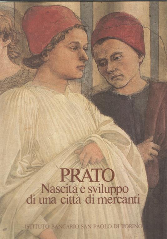 Prato. Nascita e sviluppo di una città di mercanti. Prefazione di Carlo Maria Cipolla. Fotografie di Fabrizio Tempesti - Pietro Vestri,Silvestro Berdazzi - copertina
