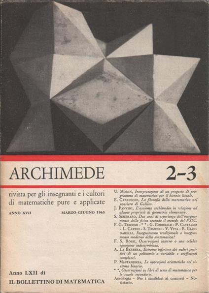 Archimede. Rivista per gli insegnanti e i cultori di matematiche pure e applicate. Anno XVII. N. 2-3. Marzo-Giugno 1965. Anno LXII di Il Bollettino di matematica - copertina