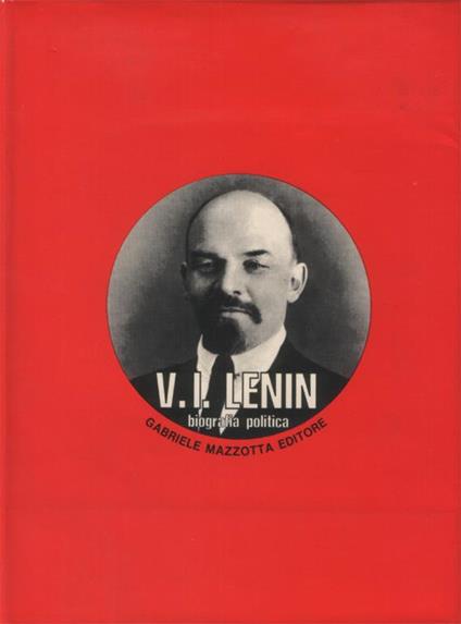 V. I. Lenin, biografia politica - Franca Pizzini,Maria Grazia Caldirola - copertina