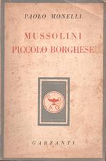 Mussolini piccolo borghese. Con 12 illustrazioni