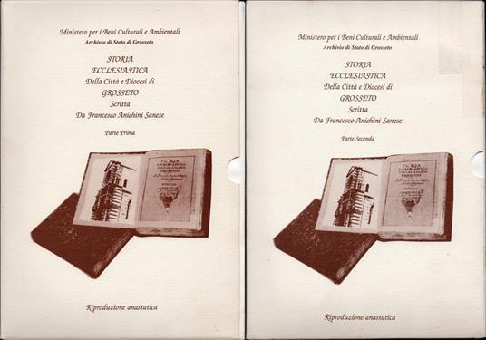 Storia ecclesiastica della Città, e Diocesi di Grosseto scritta da Francesco Anichini Sanese, e Cittadino Grossetano l'anno 1751. Parte Prima [- 1752. Parte seconda]. Fra gli Accademici Rozzi il Rimpiattato - Francesco Anichini - copertina