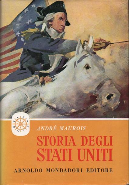 Storia degli Stati Uniti, con 32 illustrazioni fuori testo - André Maurois - copertina