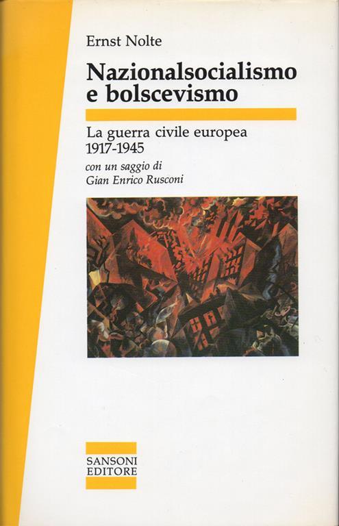 Nazionalsocialismo e bolscevismo. La guerra civile europea 1917-1945 - Ernst Nolte - copertina