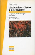 Nazionalsocialismo e bolscevismo. La guerra civile europea 1917-1945