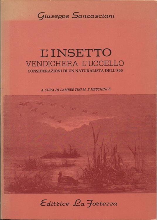 Lo insetto vendicherà l'uccello. Divagamenti, spogli e saccheggi di un medico di campagna - Giuseppe Sancasciani - copertina