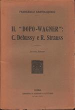 Il dopo-Wagner: C. Debussy e R. Strauss. Seconda edizione
