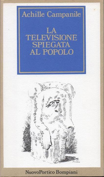 La televisione spiegata al popolo - Achille Campanile,Oreste Del Buono - copertina
