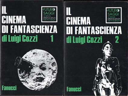 Il cinema di fantascienza. Volume primo: 1894-1919. Volume secondo: 1920-1929 - Luigi Cozzi - copertina