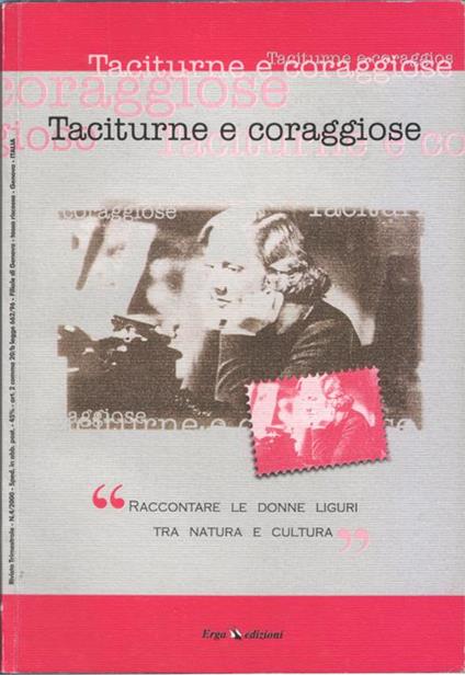 Taciturne e coraggiose. Raccontare le donne liguri tra natura e cultura. Raccolta di racconti inediti del 1° concorso letterario della rivista Marea - copertina