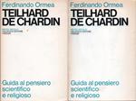 Teilhard de Chardin. Guida al pensiero scientifico e religioso. Volume primo [-secondo]