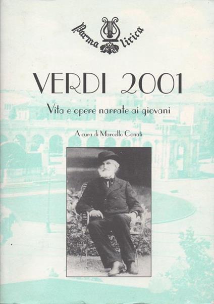 Verdi 2001. Vita e opere narrate ai giovani - Marcello Conati - copertina