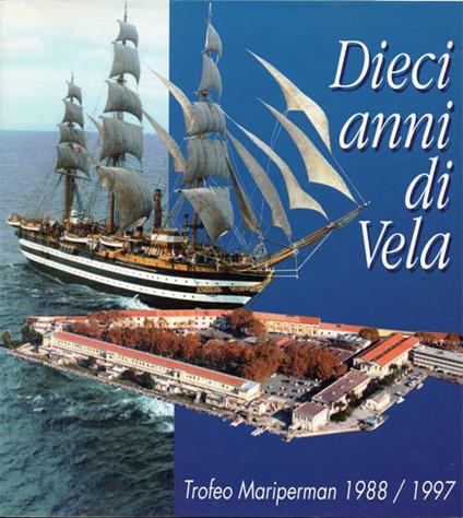 Dieci anni di Vela. Trofeo Mariperman 1988 / 1997 - copertina