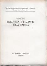 Atti del XII Congresso Internazionale di Filosofia (Venezia, 12-18 Settembre 1958). Actes du XIIème Congrès International de Philosophie. Proceedings of the XIIth International Congress of Philosophy. Volume sesto. Metafisica e filosofia della natura