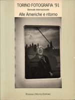Torino Fotografia '91. Biennale Internazionale. Alle Americhe e ritorno
