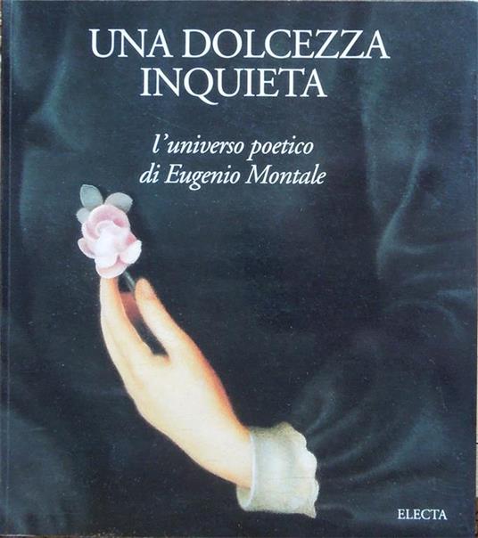 Una dolcezza inquieta. L'universo poetico di Eugenio Montale - Giuseppe Marcenaro - copertina