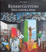 Renato Guttuso. Spes contra spem