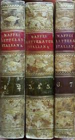 Storia della letteratura italiana dall'origine della lingua fino al secolo XIX del Cav. Gius. Maffei, Regio bavaro consigliere, professore di letteratura italiana nel R. Liceo e R. Paggeria in Monaco ed accademico Italiano, Padovano ed Aretino, Vol