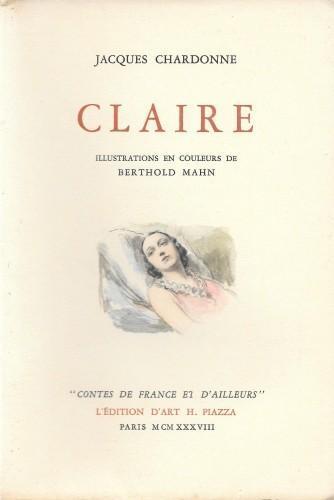 Claire. Illustrations en couleur de Berthold Mahn - Jacques Chardonne - copertina