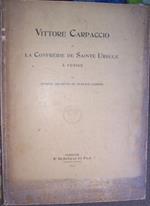 Vittore Carpaccio et la Confrerie de Sainte Ursule a Venise